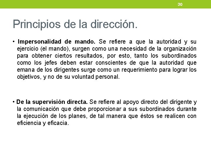 30 Principios de la dirección. • Impersonalidad de mando. Se refiere a que la 30 Principios de la dirección. • Impersonalidad de mando. Se refiere a que la