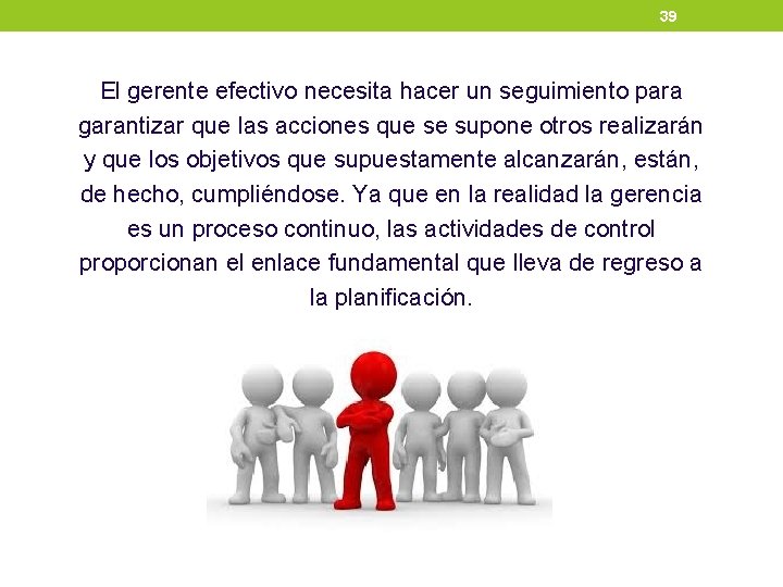 39 El gerente efectivo necesita hacer un seguimiento para garantizar que las acciones que 39 El gerente efectivo necesita hacer un seguimiento para garantizar que las acciones que