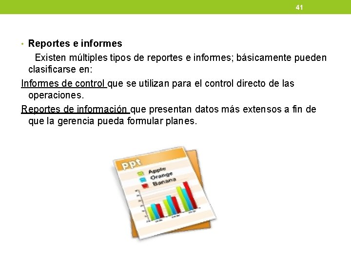 41 • Reportes e informes Existen múltiples tipos de reportes e informes; básicamente pueden 41 • Reportes e informes Existen múltiples tipos de reportes e informes; básicamente pueden