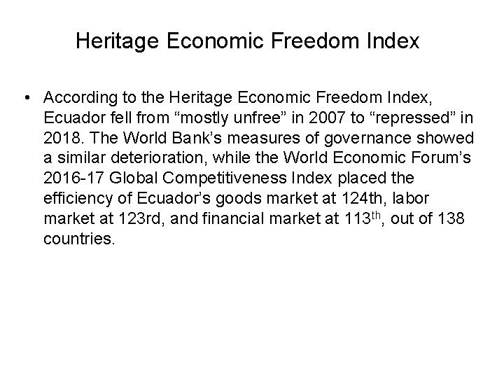 Heritage Economic Freedom Index • According to the Heritage Economic Freedom Index, Ecuador fell