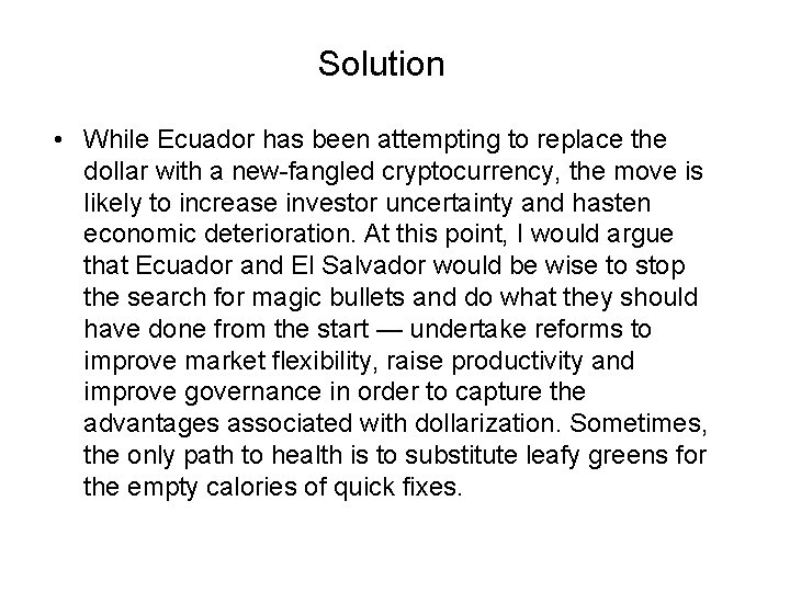 Solution • While Ecuador has been attempting to replace the dollar with a new-fangled
