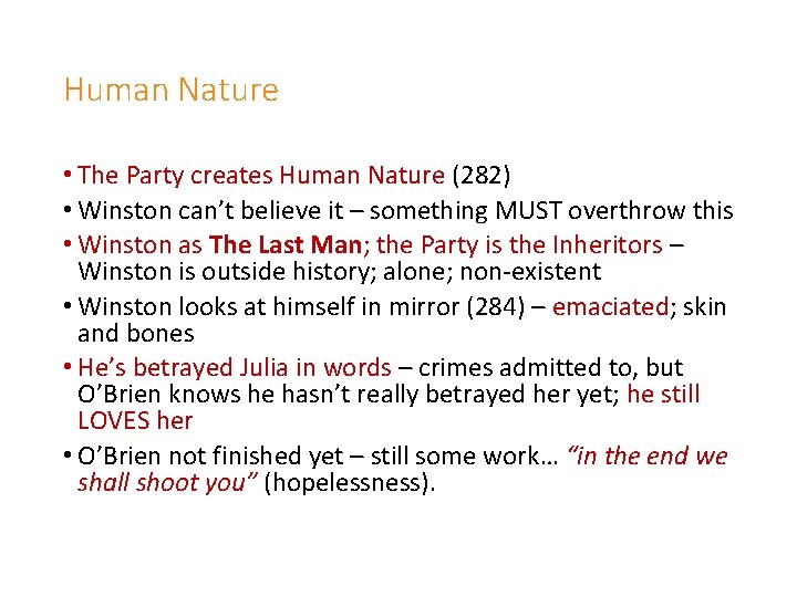Human Nature • The Party creates Human Nature (282) • Winston can’t believe it