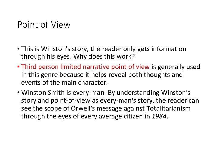 Point of View • This is Winston’s story, the reader only gets information through