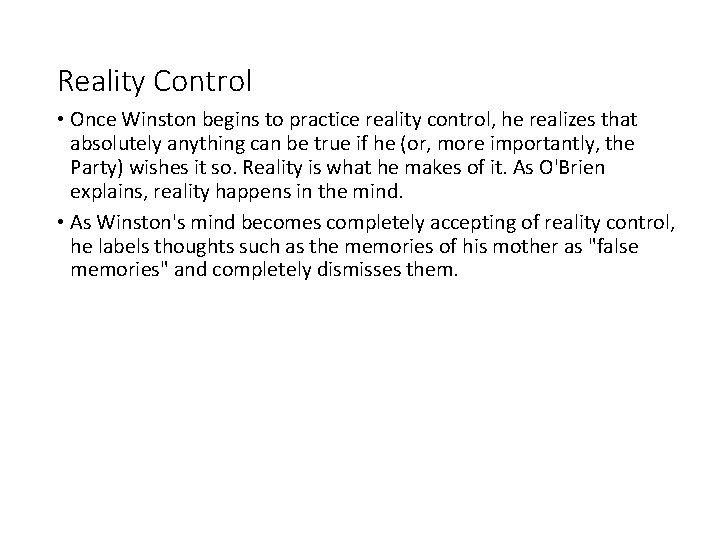 Reality Control • Once Winston begins to practice reality control, he realizes that absolutely