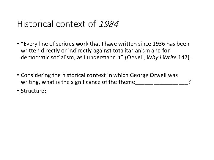 Historical context of 1984 • “Every line of serious work that I have written