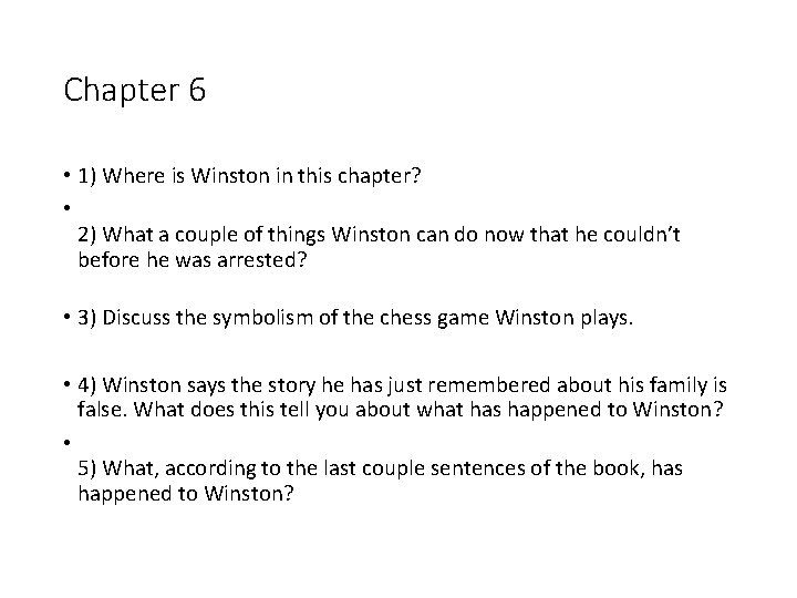 Chapter 6 • 1) Where is Winston in this chapter? • 2) What a