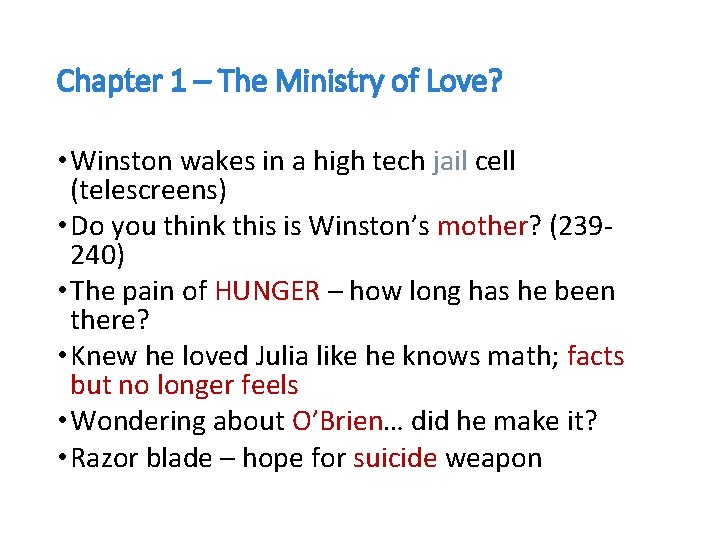 Chapter 1 – The Ministry of Love? • Winston wakes in a high tech