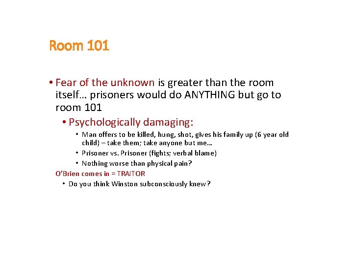 Room 101 • Fear of the unknown is greater than the room itself… prisoners