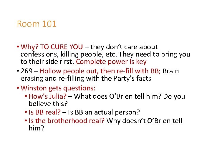Room 101 • Why? TO CURE YOU – they don’t care about confessions, killing