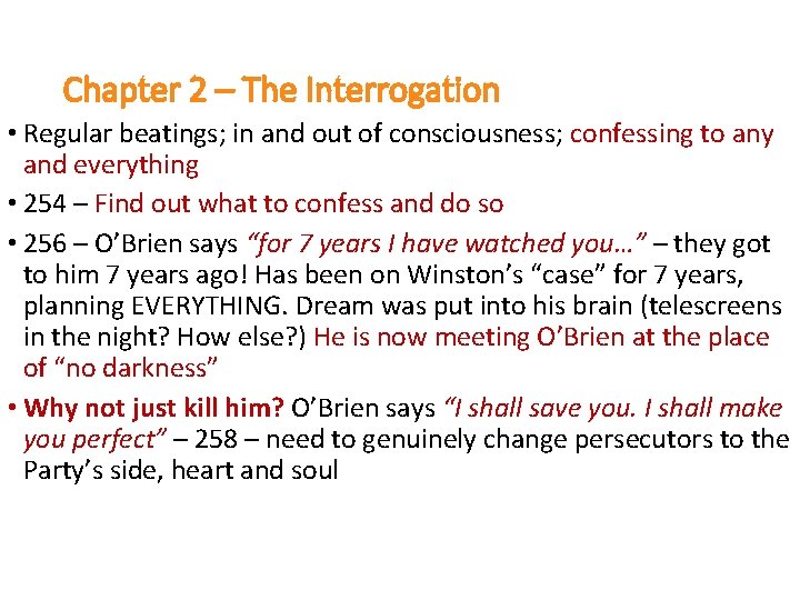 Chapter 2 – The Interrogation • Regular beatings; in and out of consciousness; confessing
