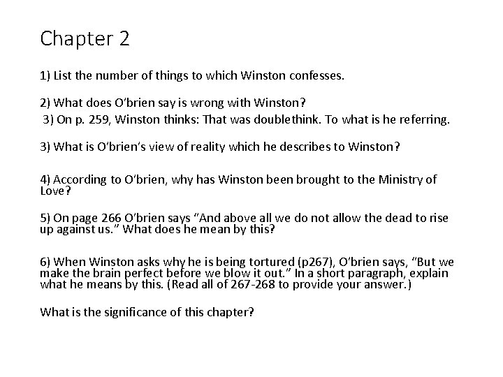 Chapter 2 1) List the number of things to which Winston confesses. 2) What