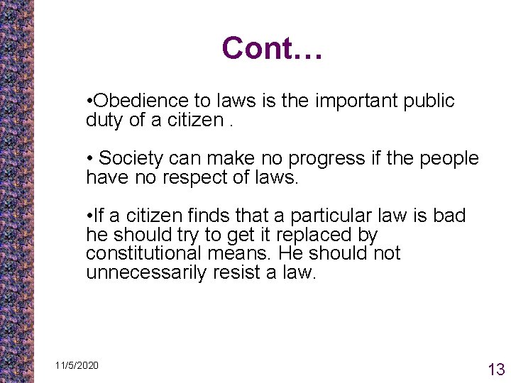 Cont… • Obedience to laws is the important public duty of a citizen. • Cont… • Obedience to laws is the important public duty of a citizen. •
