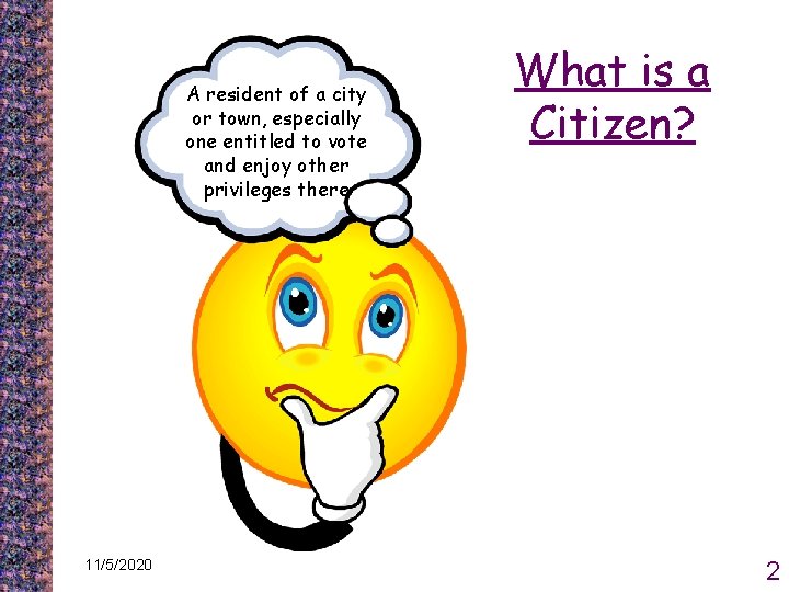 A resident of a city or town, especially one entitled to vote and enjoy A resident of a city or town, especially one entitled to vote and enjoy