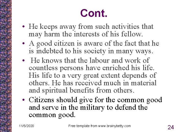 Cont. • He keeps away from such activities that may harm the interests of Cont. • He keeps away from such activities that may harm the interests of