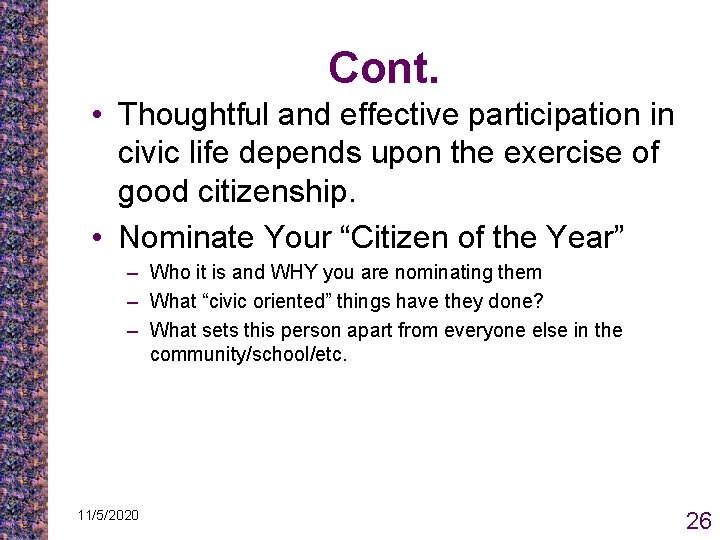 Cont. • Thoughtful and effective participation in civic life depends upon the exercise of Cont. • Thoughtful and effective participation in civic life depends upon the exercise of