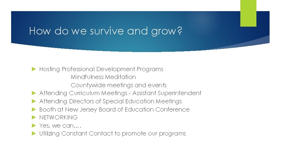 How do we survive and grow? ► Hosting Professional Development Programs Mindfulness Meditation Countywide