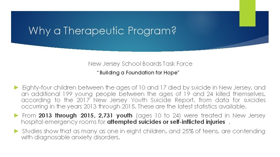 Why a Therapeutic Program? New Jersey School Boards Task Force “Building a Foundation for