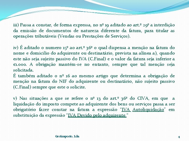 iii) Passa a constar, de forma expressa, no nº 19 aditado ao art. º