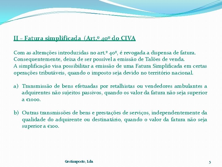 II – Fatura simplificada (Art. º 40º do CIVA Com as alterações introduzidas no