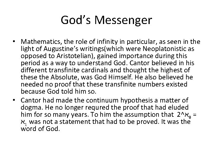 God’s Messenger • Mathematics, the role of infinity in particular, as seen in the