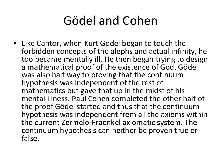 Gödel and Cohen • Like Cantor, when Kurt Gödel began to touch the forbidden