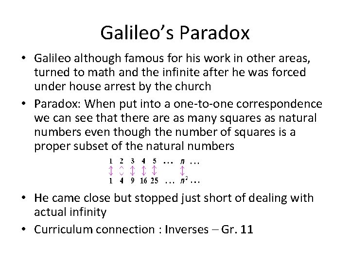 Galileo’s Paradox • Galileo although famous for his work in other areas, turned to