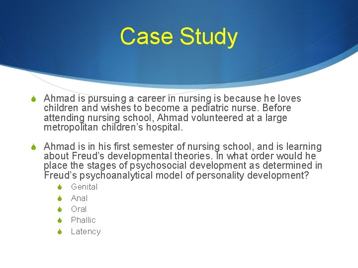 Case Study S Ahmad is pursuing a career in nursing is because he loves