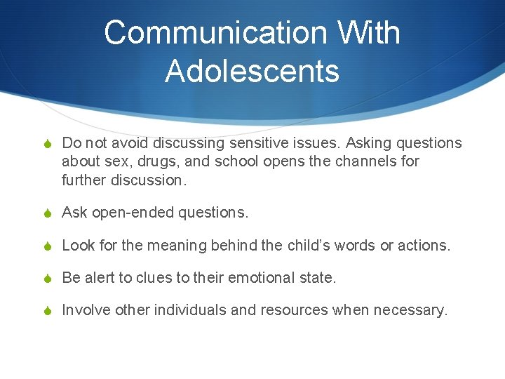 Communication With Adolescents S Do not avoid discussing sensitive issues. Asking questions about sex,