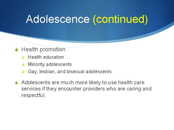 Adolescence (continued) S Health promotion S Health education S Minority adolescents S Gay, lesbian,
