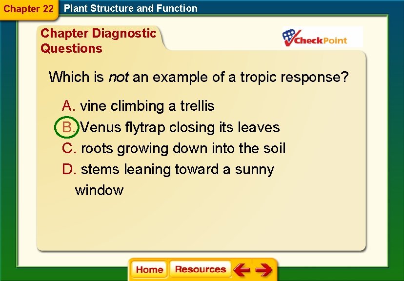 Chapter 22 Plant Structure and Function Chapter Diagnostic Questions Which is not an example