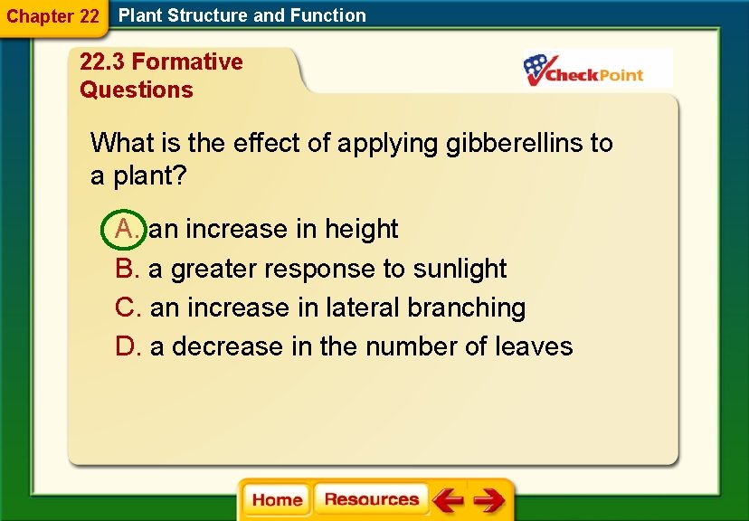 Chapter 22 Plant Structure and Function 22. 3 Formative Questions What is the effect