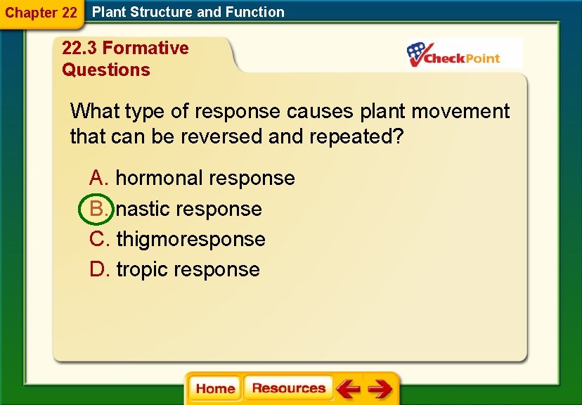 Chapter 22 Plant Structure and Function 22. 3 Formative Questions What type of response