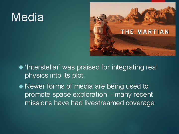 Media ‘Interstellar’ was praised for integrating real physics into its plot. Newer forms of