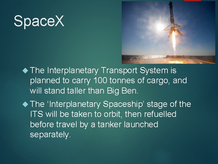 Space. X The Interplanetary Transport System is planned to carry 100 tonnes of cargo,