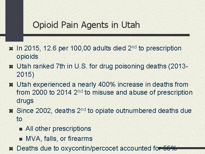 Opioid Pain Agents in Utah In 2015, 12. 6 per 100, 00 adults died