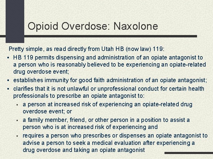 Opioid Overdose: Naxolone Pretty simple, as read directly from Utah HB (now law) 119: