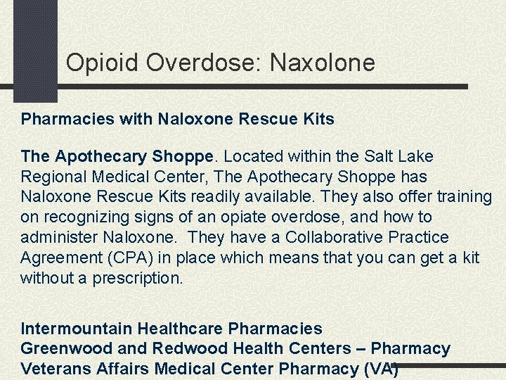 Opioid Overdose: Naxolone Pharmacies with Naloxone Rescue Kits The Apothecary Shoppe. Located within the