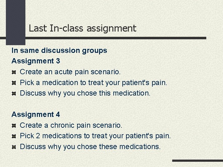 Last In-class assignment In same discussion groups Assignment 3 Create an acute pain scenario.