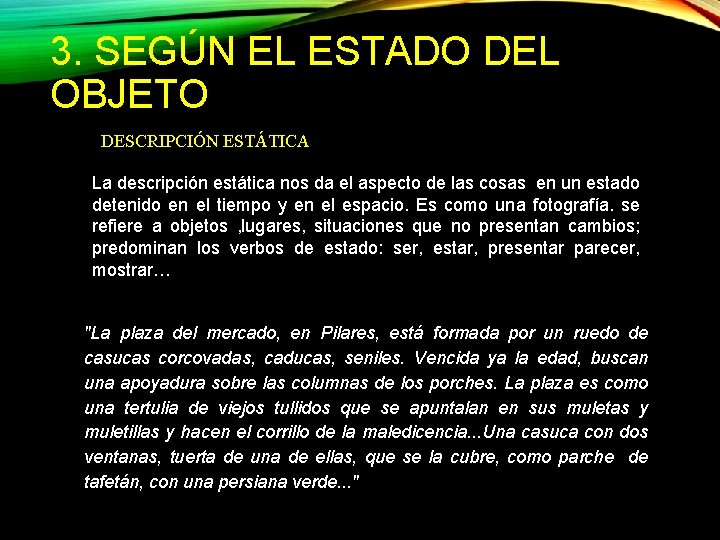 3. SEGÚN EL ESTADO DEL OBJETO DESCRIPCIÓN ESTÁTICA La descripción estática nos da el