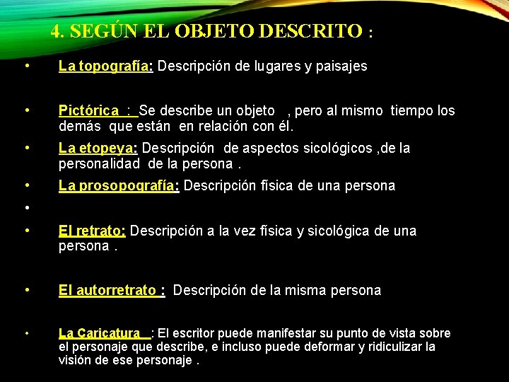 4. SEGÚN EL OBJETO DESCRITO : • La topografía: Descripción de lugares y paisajes