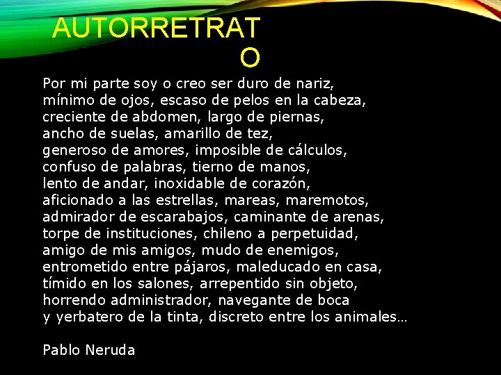 AUTORRETRAT O Por mi parte soy o creo ser duro de nariz, mínimo de
