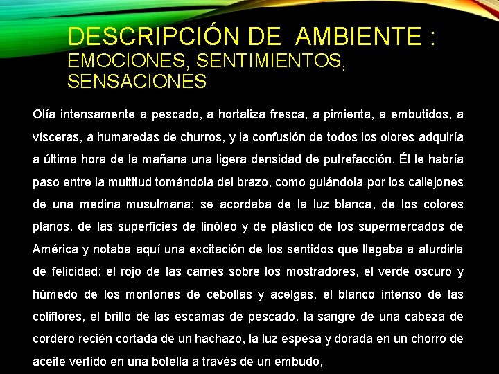DESCRIPCIÓN DE AMBIENTE : EMOCIONES, SENTIMIENTOS, SENSACIONES Olía intensamente a pescado, a hortaliza fresca,