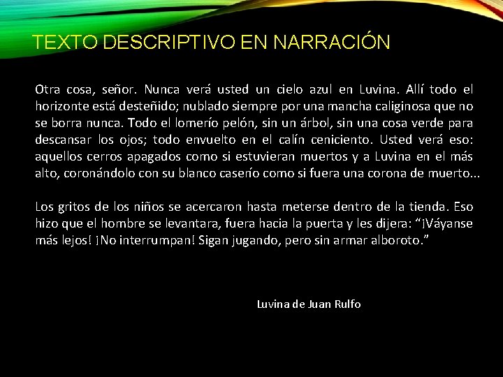 TEXTO DESCRIPTIVO EN NARRACIÓN Otra cosa, señor. Nunca verá usted un cielo azul en