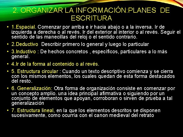 2. ORGANIZAR LA INFORMACIÓN: PLANES DE ESCRITURA • 1. Espacial. Comenzar por arriba e