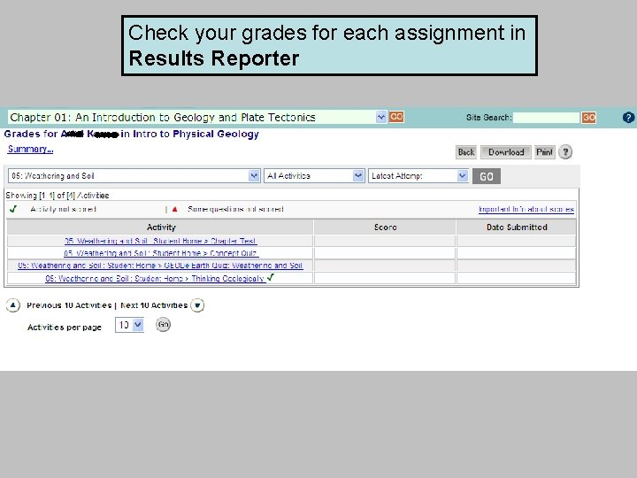 Check your grades for each assignment in Results Reporter 