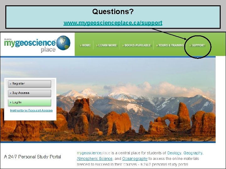 Questions? www. mygeoscienceplace. ca/support 
