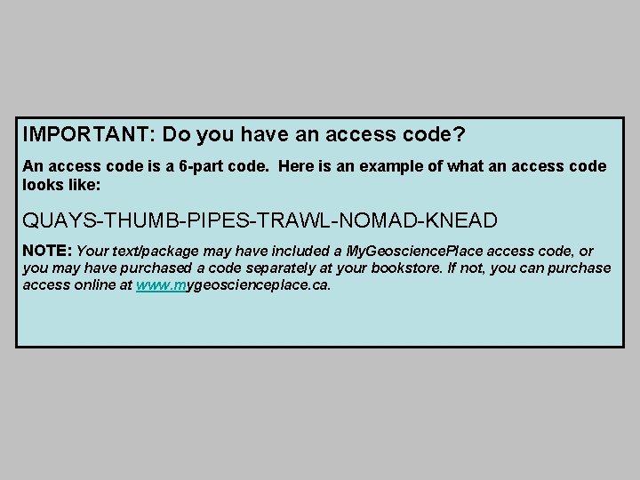 IMPORTANT: Do you have an access code? An access code is a 6 -part