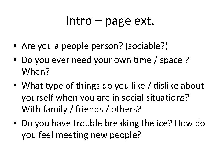 Intro – page ext. • Are you a people person? (sociable? ) • Do