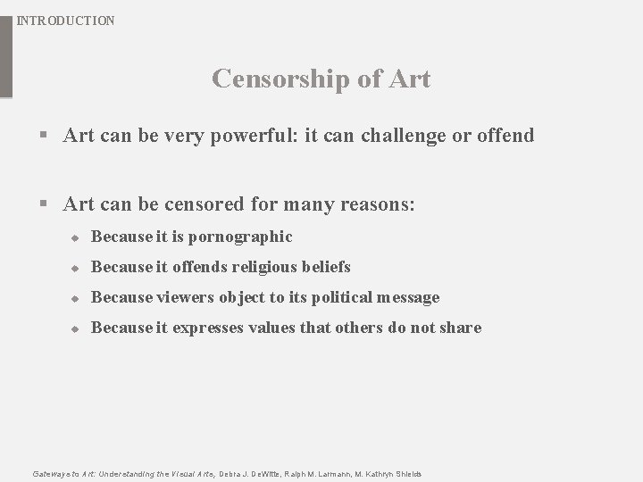 INTRODUCTION Censorship of Art § Art can be very powerful: it can challenge or