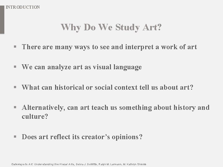 INTRODUCTION Why Do We Study Art? § There are many ways to see and